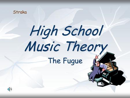 High School Music Theory The Fugue Straka. What is the Fugue? The fugue is a composition based on imitative counterpoints. It has a fixed number of voices.