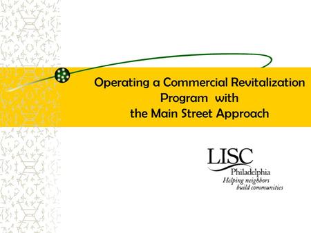 Operating a Commercial Revitalization Program with the Main Street Approach.