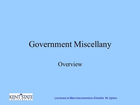 Lectures in Macroeconomics- Charles W. Upton Government Miscellany Overview.