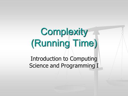 Complexity (Running Time)