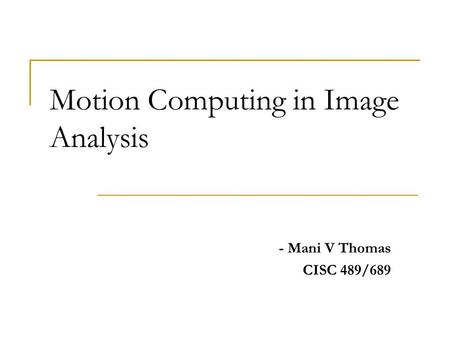 Motion Computing in Image Analysis