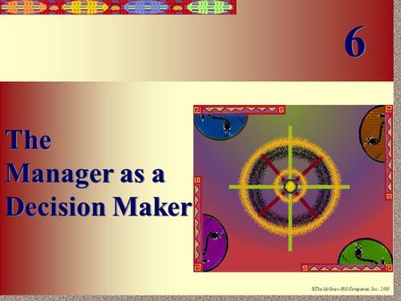 6 The Manager as a Decision Maker.