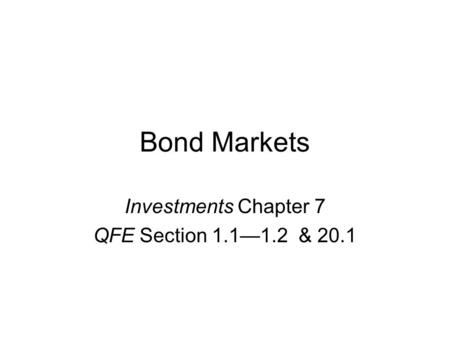 Bond Markets Investments Chapter 7 QFE Section 1.1—1.2 & 20.1.