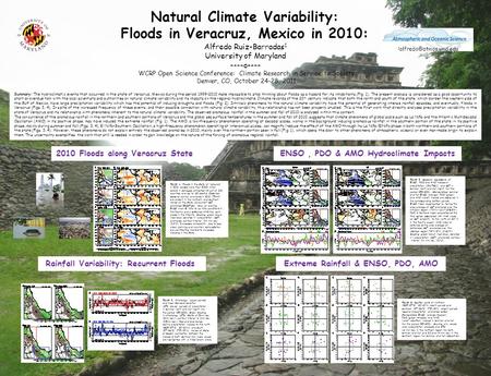 Natural Climate Variability: Floods in Veracruz, Mexico in 2010: Alfredo Ruiz-Barradas 1 University of Maryland ----o---- WCRP Open Science Conference: