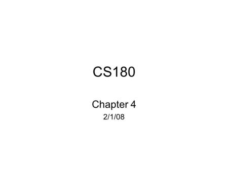 CS180 Chapter 4 2/1/08. Announcements Project 3 is out –2 weeks due to the exam Exam –Thursday, February 7, 8:30 – 9:30 pm, WTHR 104 –Covers chapters.