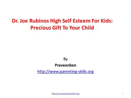 Dr. Joe Rubinos High Self Esteem For Kids: Precious Gift To Your Child By Praveenben  1.
