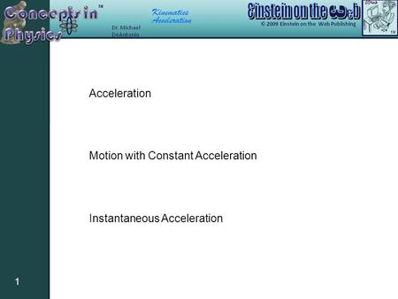 Kinematics Acceleration 1 Motion with Constant Acceleration Instantaneous Acceleration Acceleration.