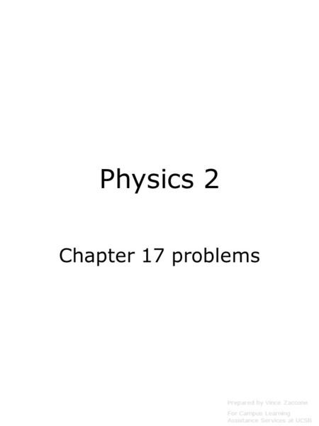 Physics 2 Chapter 17 problems Prepared by Vince Zaccone
