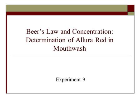 Beer’s Law and Concentration: Determination of Allura Red in Mouthwash