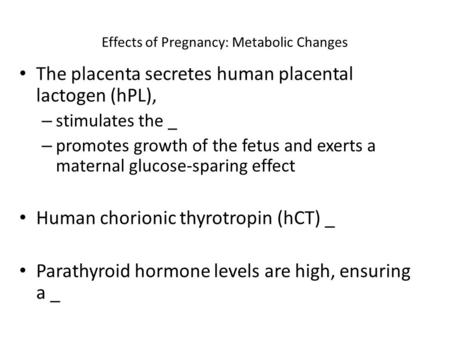 Effects of Pregnancy: Metabolic Changes