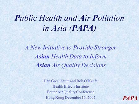 Public Health and Air Pollution in Asia (PAPA)