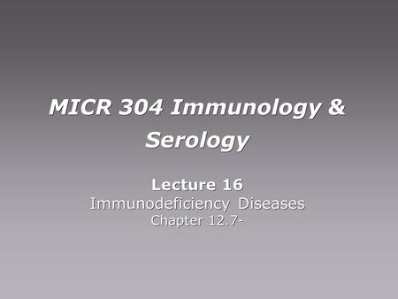 MICR 304 Immunology & Serology