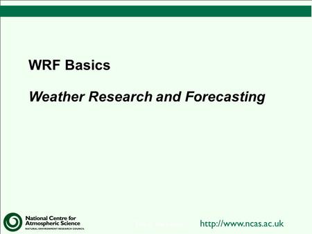 This is the footer WRF Basics Weather Research and Forecasting.