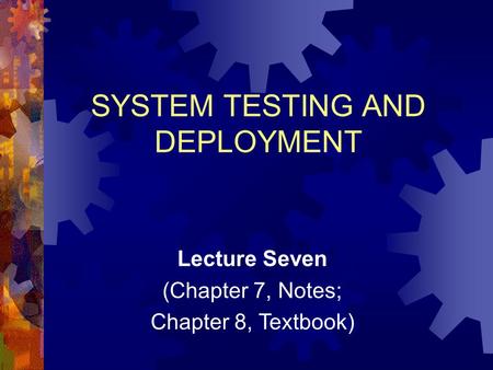 SYSTEM TESTING AND DEPLOYMENT