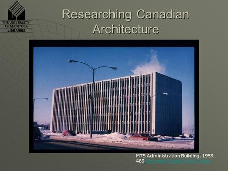 Researching Canadian Architecture MTS Administration Building, 1959 489 Empress Street Smith CarterEmpress StreetSmith Carter.