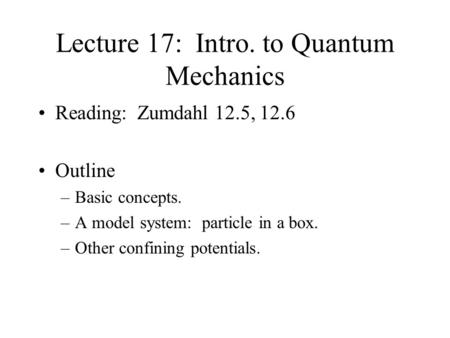 Lecture 17: Intro. to Quantum Mechanics