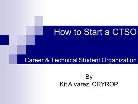 How to Start a CTSO Career & Technical Student Organization