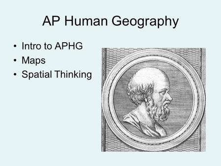 AP Human Geography Intro to APHG Maps Spatial Thinking.