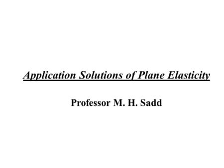 Application Solutions of Plane Elasticity