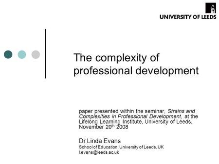 The complexity of professional development paper presented within the seminar, Strains and Complexities in Professional Development, at the Lifelong Learning.