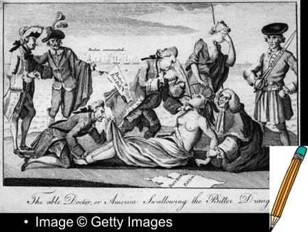 Cartoon Image © Getty Images. The American Revolution Boston, Massachusetts The Man, the Myth, and the Milestone By Pamela DeAngelo US History I Danvers.
