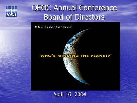 OEOC Annual Conference Board of Directors April 16, 2004.