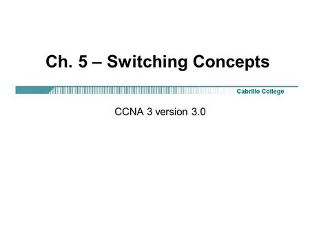 Ch. 5 – Switching Concepts