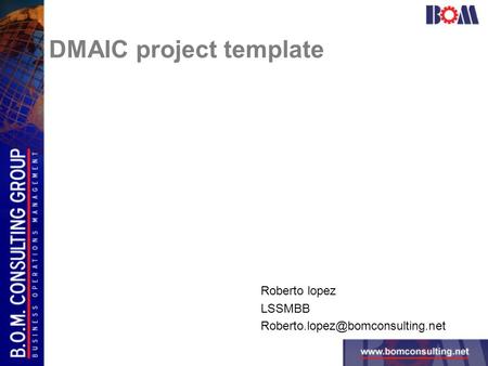 Roberto lopez LSSMBB DMAIC project template.