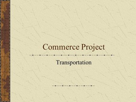 Commerce Project Transportation. Structure of Transportation BackHome.