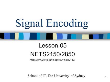 Signal Encoding Lesson 05 NETS2150/2850 
