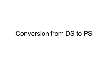 Conversion from DS to PS. Information in PS and DS PS (e.g., PTB) DS (some target DS) POS tagyes Function tag (e.g., -SBJ) yes Empty category and co-indexation.