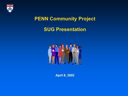 PENN Community Project SUG Presentation April 8, 2002.