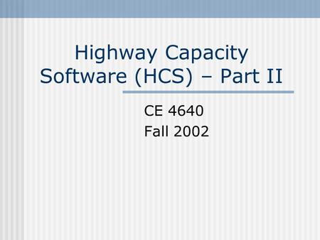 Highway Capacity Software (HCS) – Part II