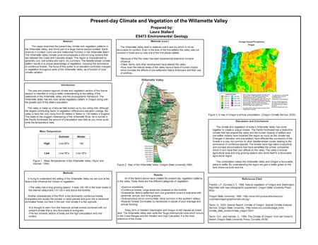 Abstract This paper examines the present-day climate and vegetation patterns in the Willamette Valley, and forms part of a larger theme session entitled.