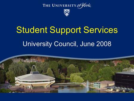 Student Support Services University Council, June 2008.
