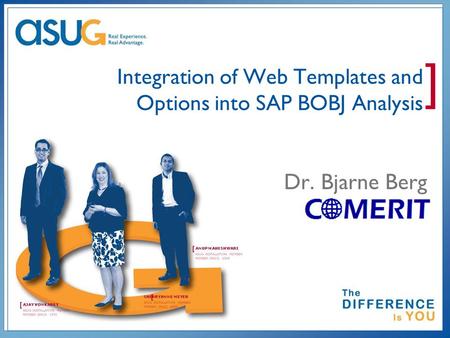 ] Integration of Web Templates and Options into SAP BOBJ Analysis Dr. Bjarne Berg.