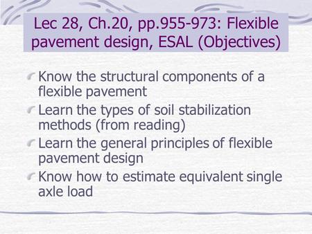 Lec 28, Ch.20, pp : Flexible pavement design, ESAL (Objectives)