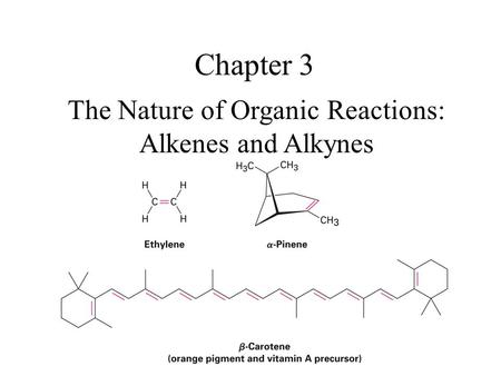 The Nature of Organic Reactions: Alkenes and Alkynes