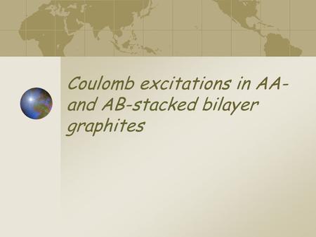 Coulomb excitations in AA- and AB-stacked bilayer graphites.