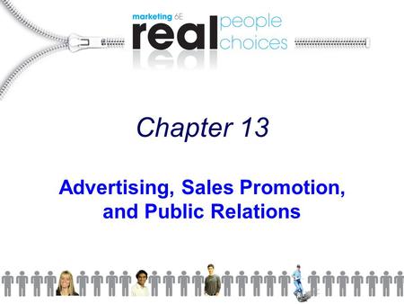 Chapter 13 Advertising, Sales Promotion, and Public Relations.