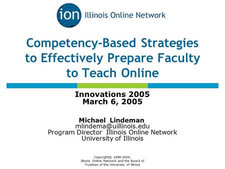 Copyright© 1998-2004, Illinois Online Network and the Board of Trustees of the University of Illinois Competency-Based Strategies to Effectively Prepare.