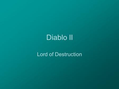 Diablo II Lord of Destruction. General Information Company & Author: Blizzard Type of game: MMORPG (Massive Multiplayer Online Role-Playing Game) Price: