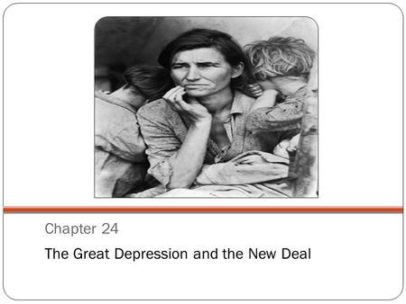 Chapter 24 The Great Depression and the New Deal.