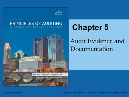 Audit Evidence and Documentation Chapter 5 McGraw-Hill/Irwin Copyright © 2010 by The McGraw-Hill Companies, Inc. All rights reserved.