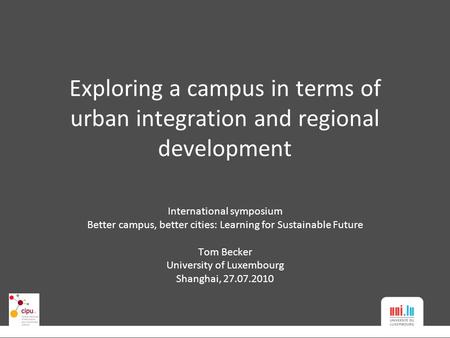 Exploring a campus in terms of urban integration and regional development International symposium Better campus, better cities: Learning for Sustainable.
