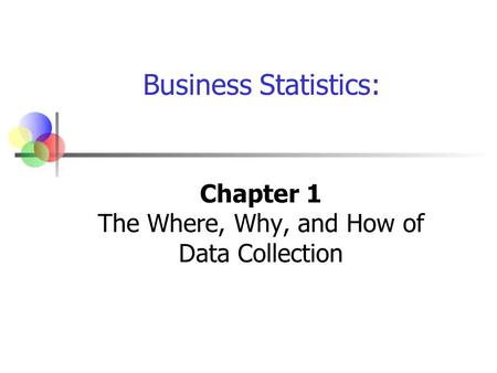 Chapter 1 The Where, Why, and How of Data Collection