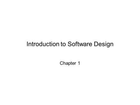 Introduction to Software Design Chapter 1. Chapter 1: Introduction to Software Design2 Chapter Objectives Intro - Software OOP Inheritance, interfaces,