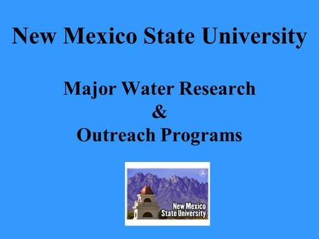 Major Water Research & Outreach Programs New Mexico State University.