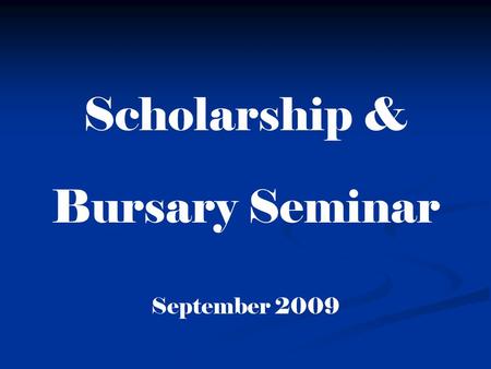 Scholarship & Bursary Seminar September 2009. Agenda 1. Introduction 2. Financing Post-Secondary Education 3. Scholarship & Bursary Award Criteria 4.