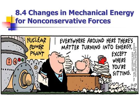 8.4 Changes in Mechanical Energy for Nonconservative Forces